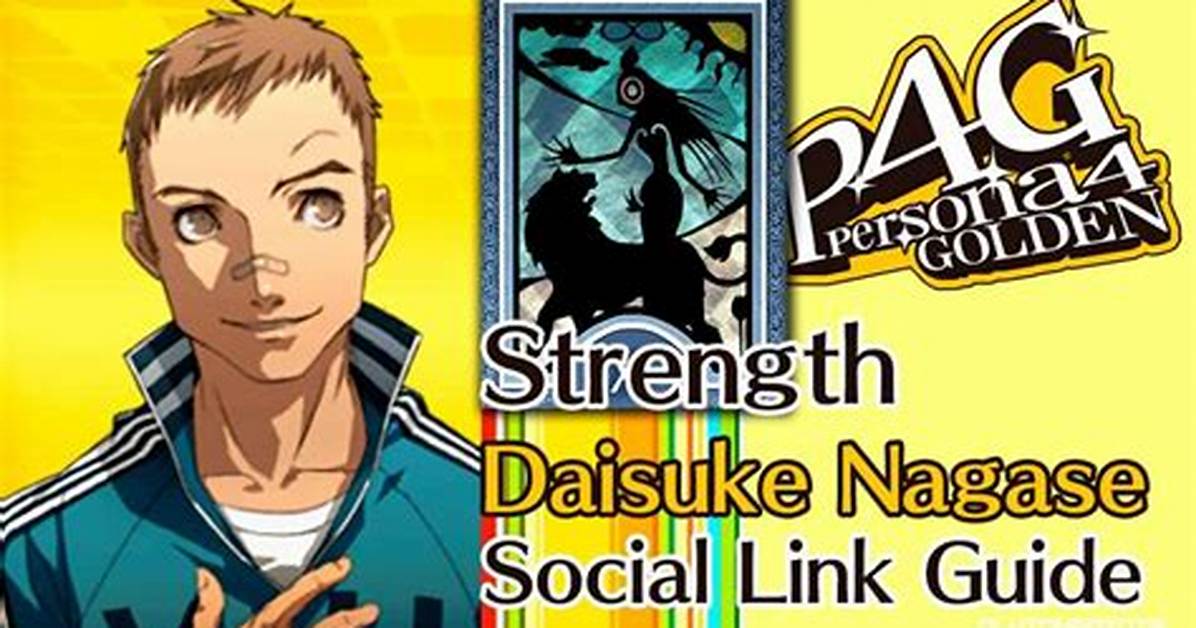 Persona 4 Golden - Daisuke Nagase Strength Social Link Guide