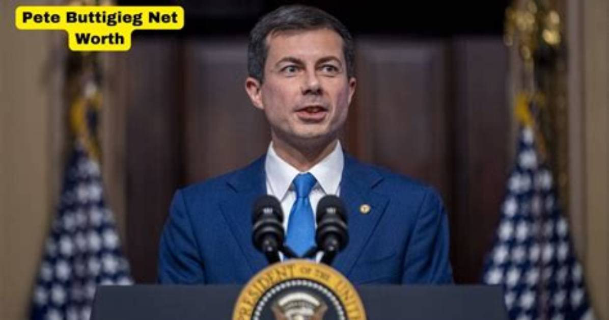 Pete Buttigieg Net Worth 2024