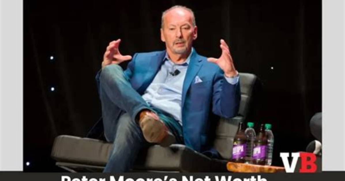 Peter Moore Net Worth 2024