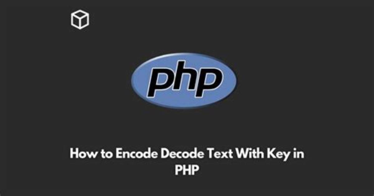 Php How Encode/Decode Text with Key?