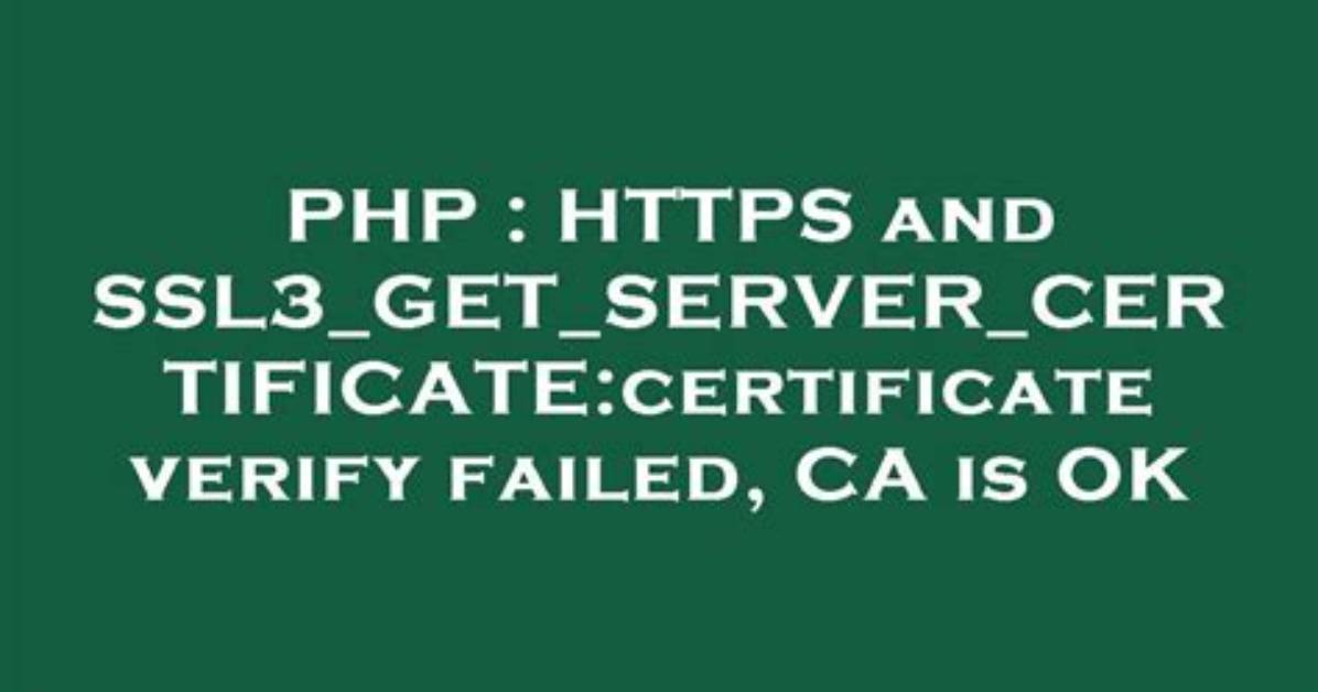 Phpmailer - Ssl3_Get_Server_Certificate: Certificate Verify Failed