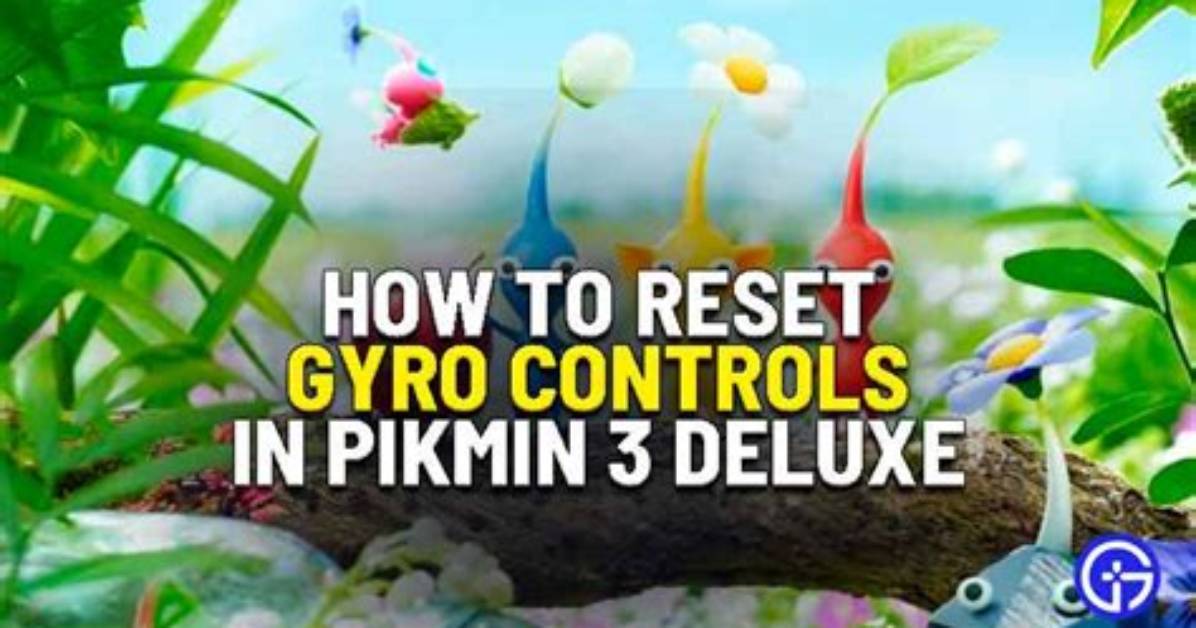 Pikmin 3 Deluxe: How to Reset Gyro Controls