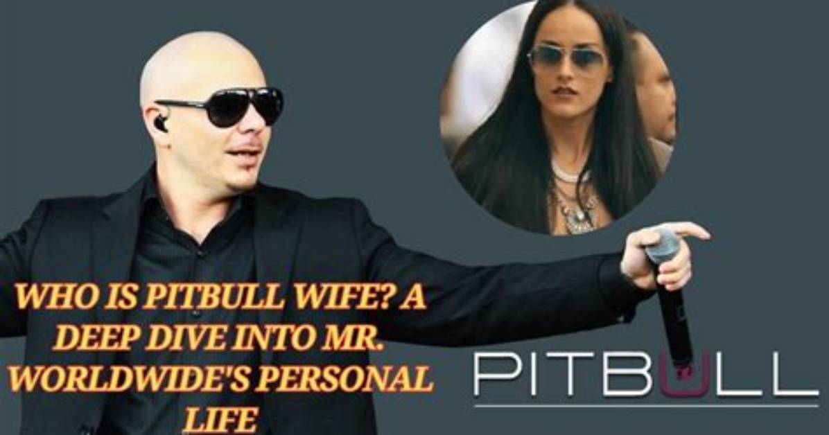 Pitbull Wife: a Deep Dive into the Life and Journey of the Woman Behind the Pitbull