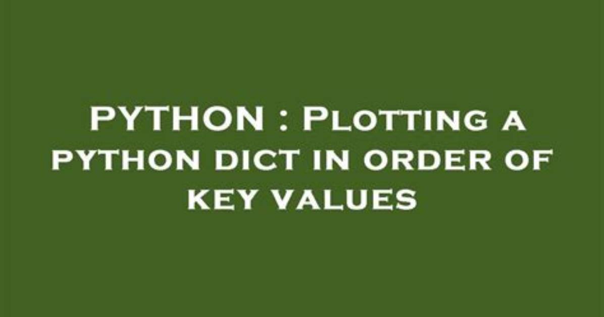 Plotting a Python Dict in Order of Key Values