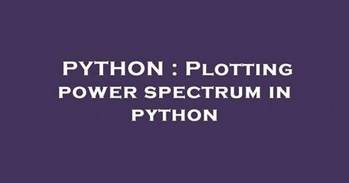 Plotting Power Spectrum in Python