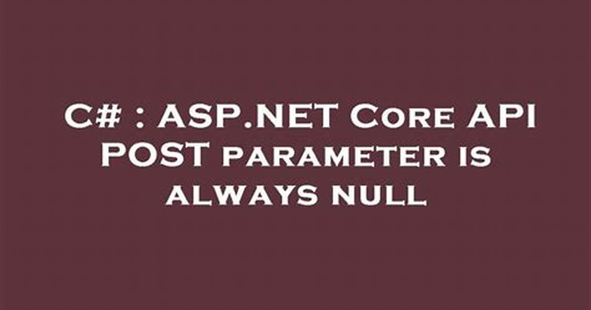 Post Parameter Is Always Null