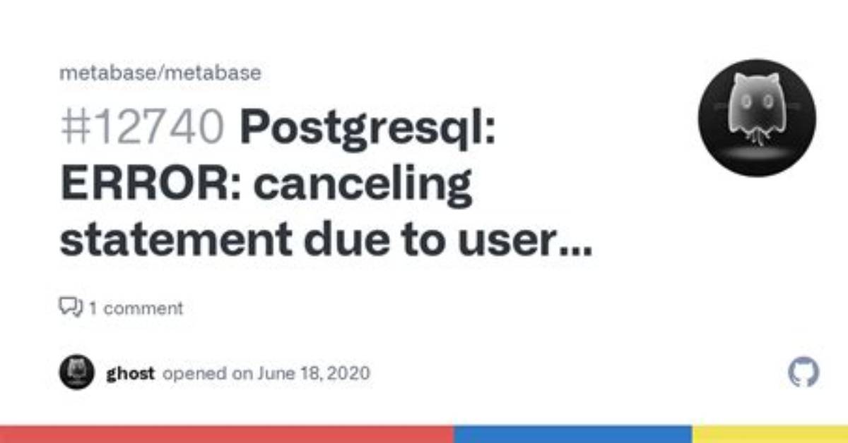Postgresql Error: Canceling Statement Due to User Request