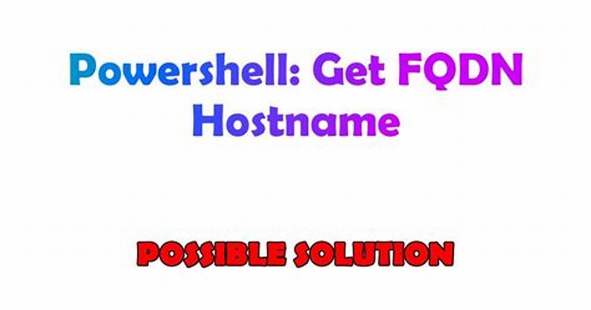 Powershell: Get Fqdn Hostname