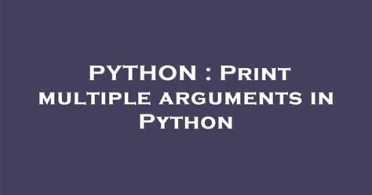 Print Multiple Arguments in Python