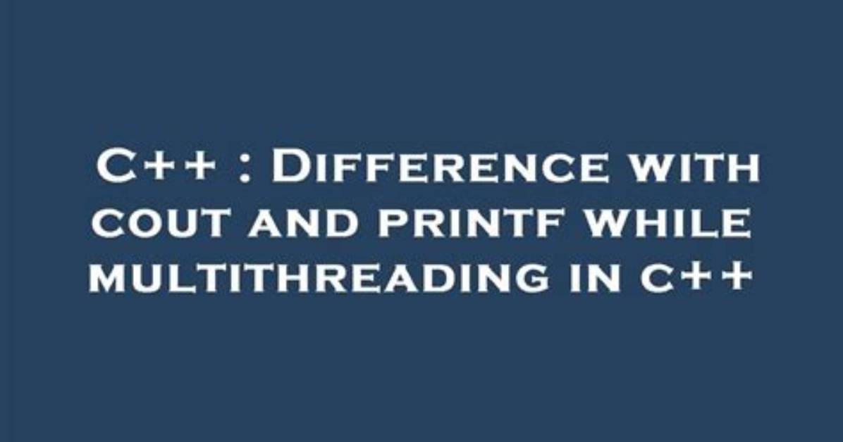 'Printf' Vs. 'Cout' in C++