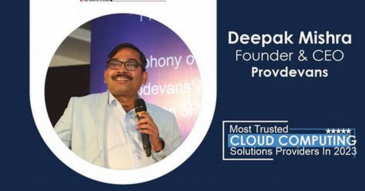 Prodevans | Deepak Mishra: Crafting Tomorrow’s Tech Through Cloud Innovation