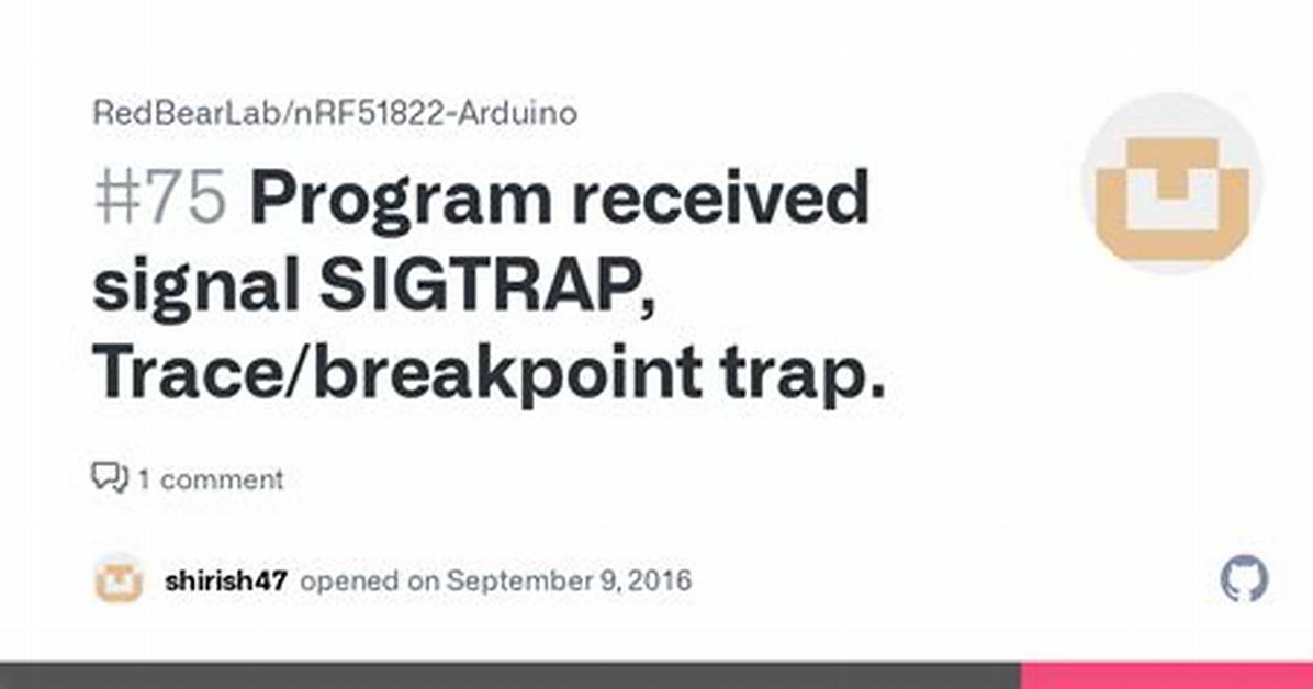 Program Received Signal Sigtrap, Trace/Breakpoint Trap