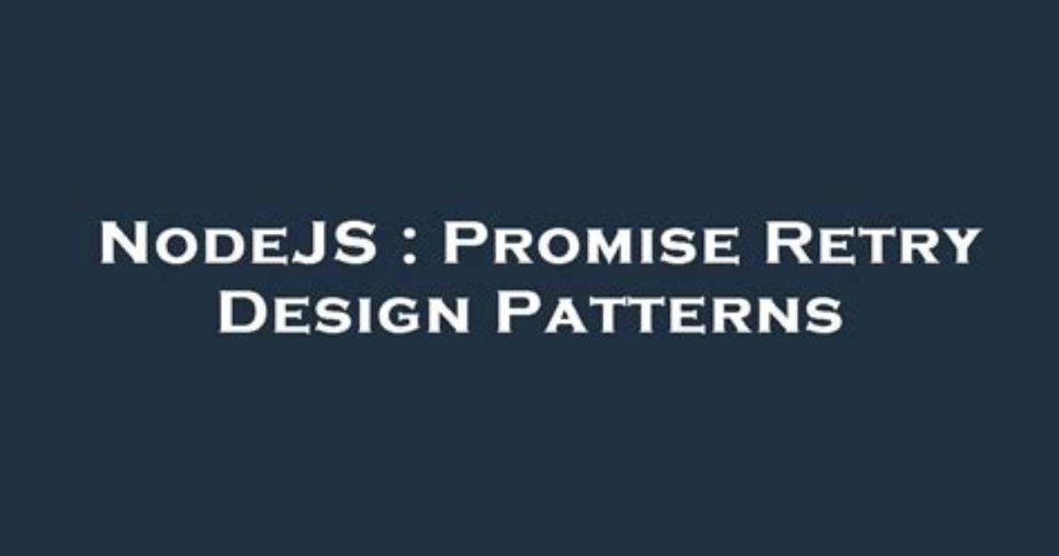 Promise Retry Design Patterns