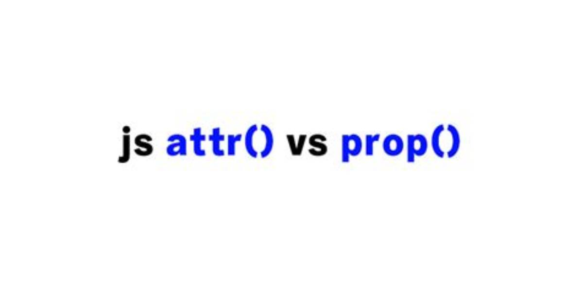 . Prop() Vs. Attr()