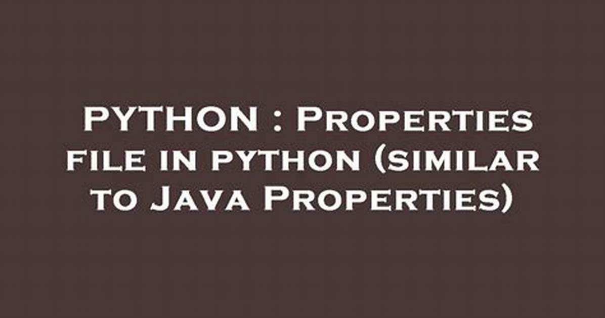 Properties File in Python (Similar to Java Properties)