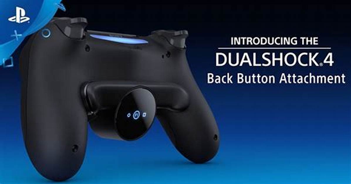 Ps4 Back Button Attachment - How to Discuss