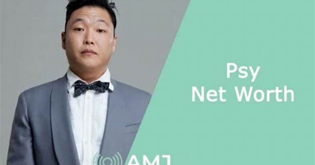 Psy Net Worth 2024