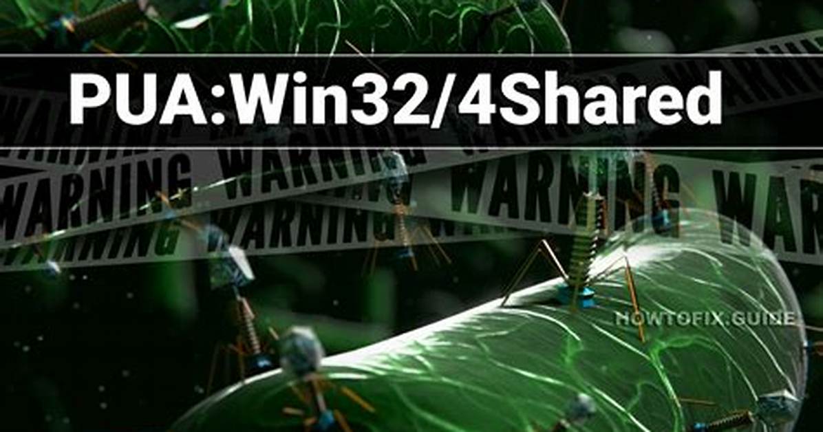 Pua: Win32/4Shared — Virus Removal Guide