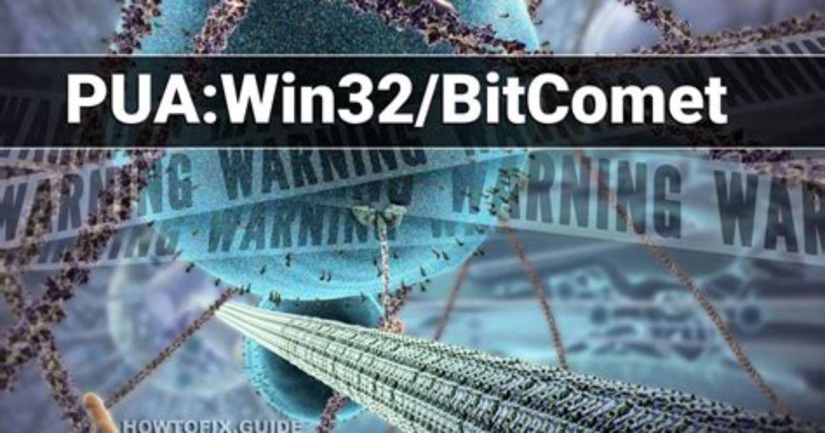 Pua: Win32/Bitcomet (Bitcomet Unwanted Application) — Virus Removal Guide