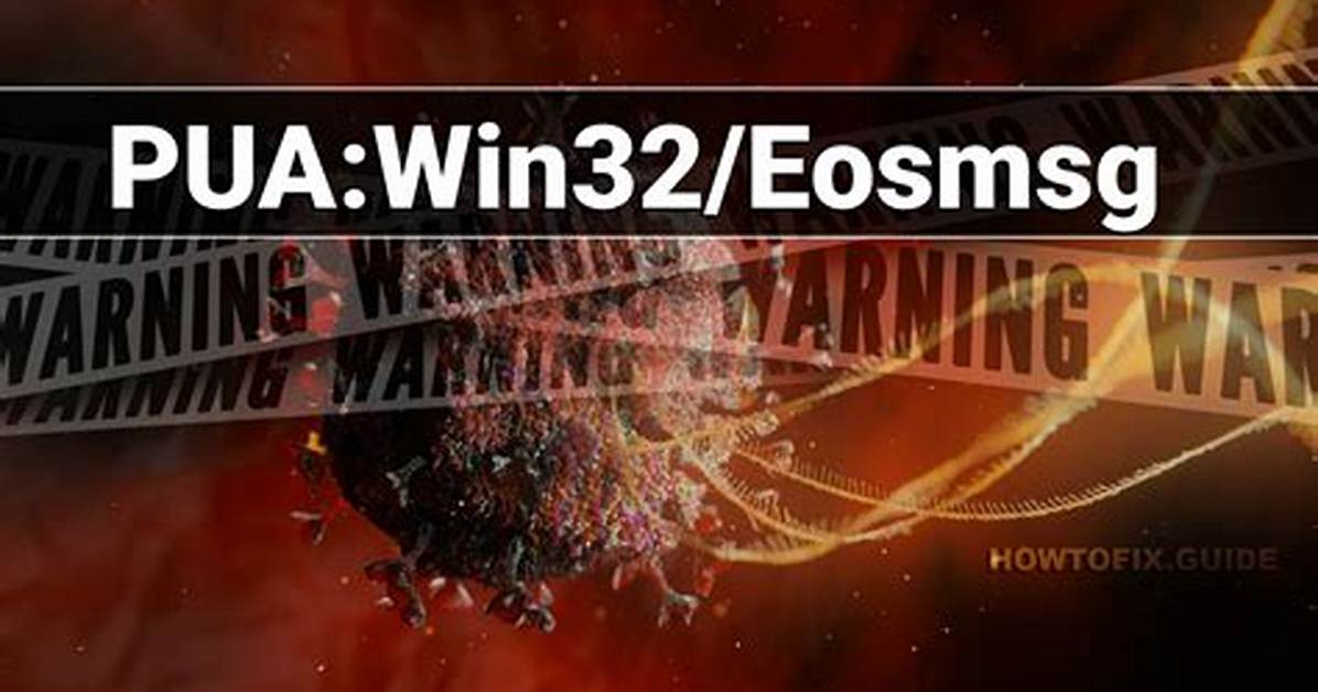 Pua: Win32/Eosmsg — Virus Removal Guide