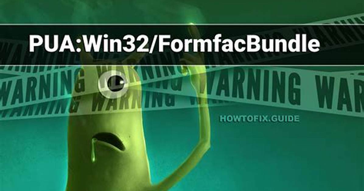 Pua: Win32/Formfacbundle (Formfac Bundle Potentially Unwanted Software) — Virus Removal Guide