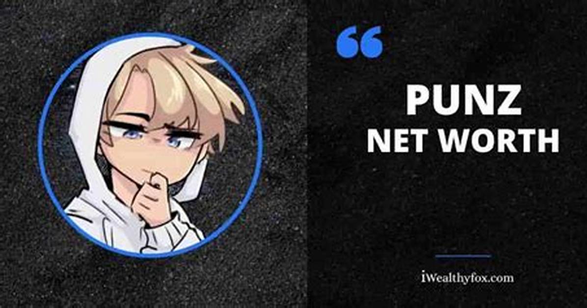 Punz Net Worth