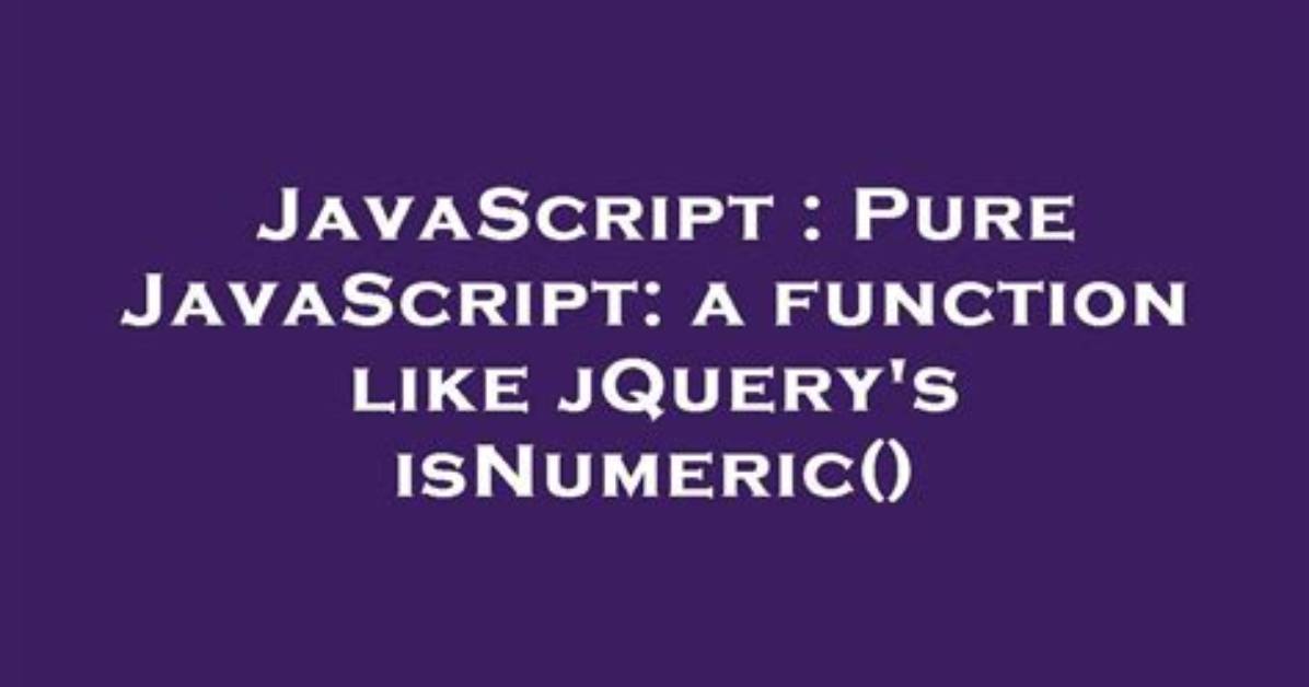 Pure Javascript: a Function Like jQuery's isNumeric() [Duplicate]