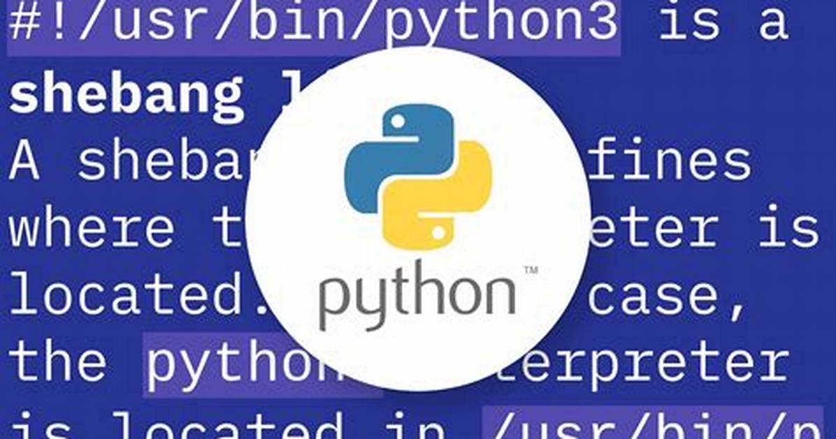 Purpose of #! /Usr/Bin/Python3 Shebang