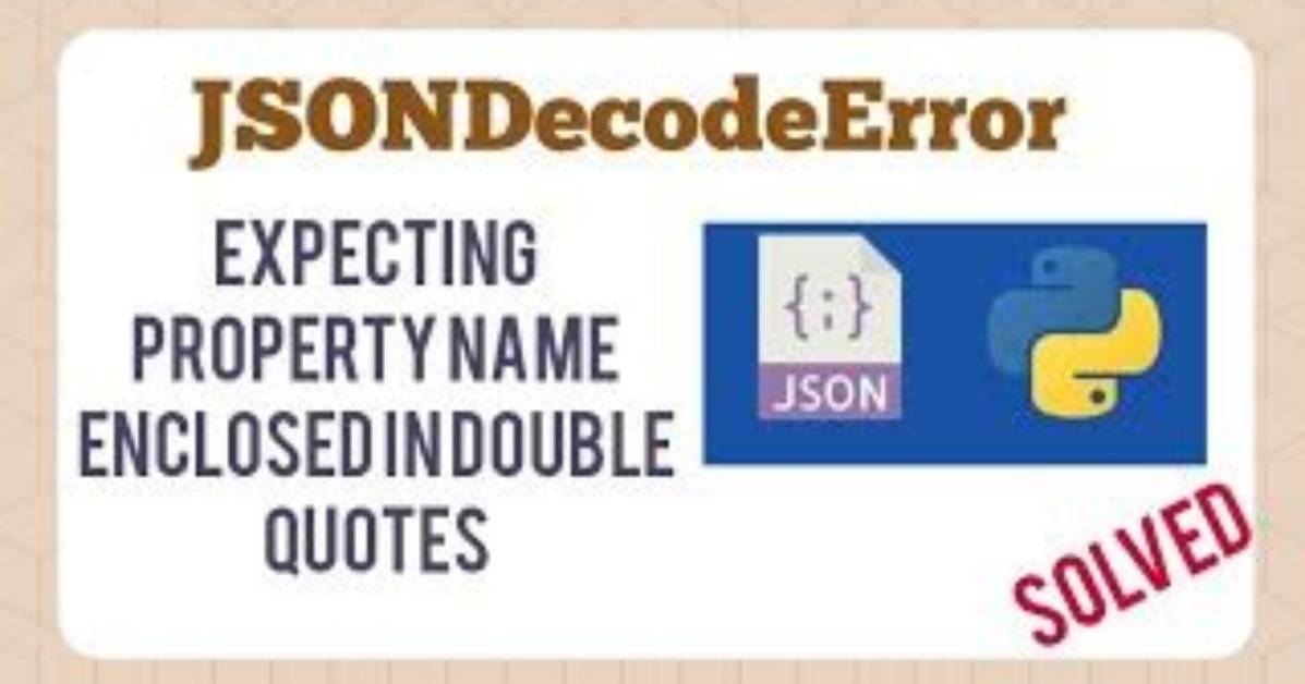 Python/Json: Expecting Property Name Enclosed in Double Quotes