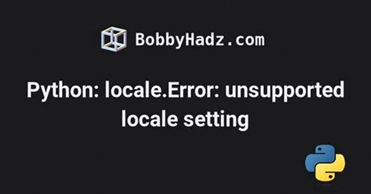 Python Locale Error: Unsupported Locale Setting