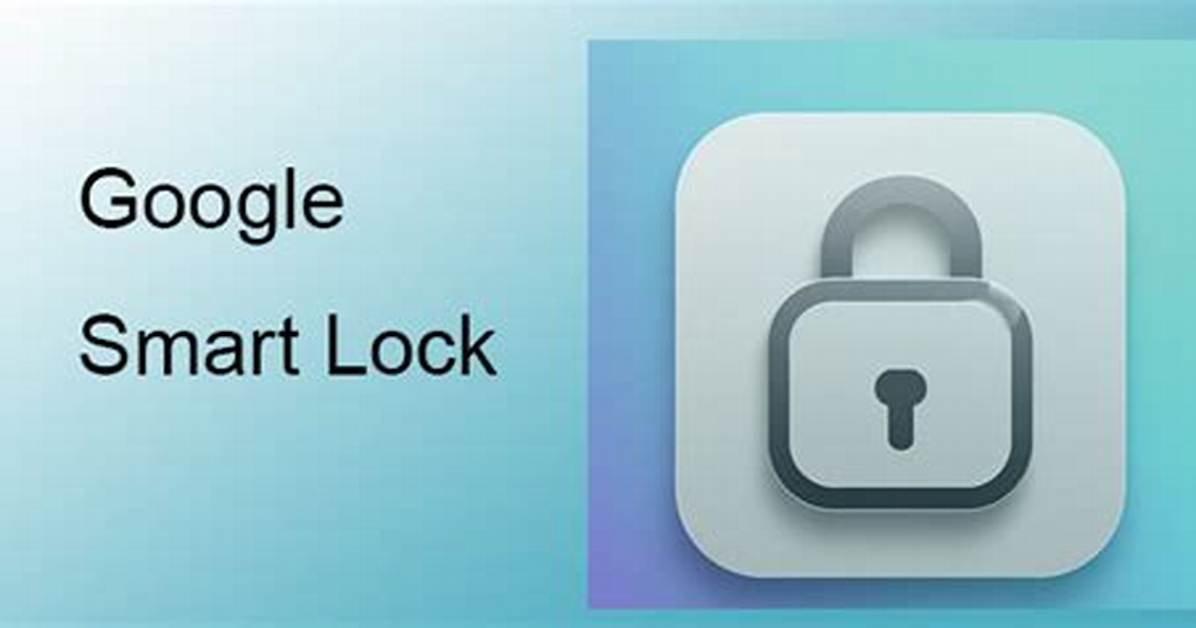 Que Significa Google Smart Lock?