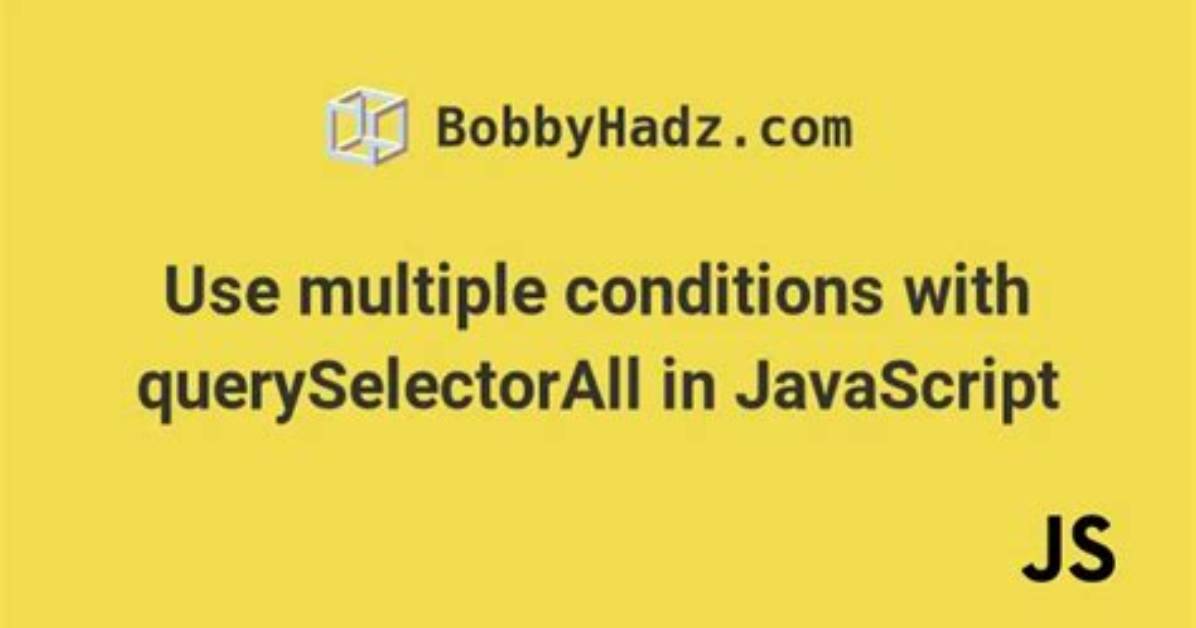 QuerySelectorAll with Multiple Conditions
