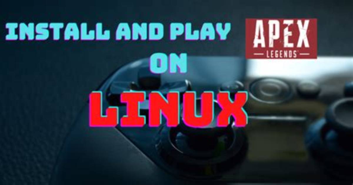 Question: Can Linux Run Apex Legends?