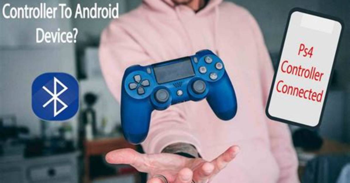 Question: Can Ps4 Controller Connect to Android?