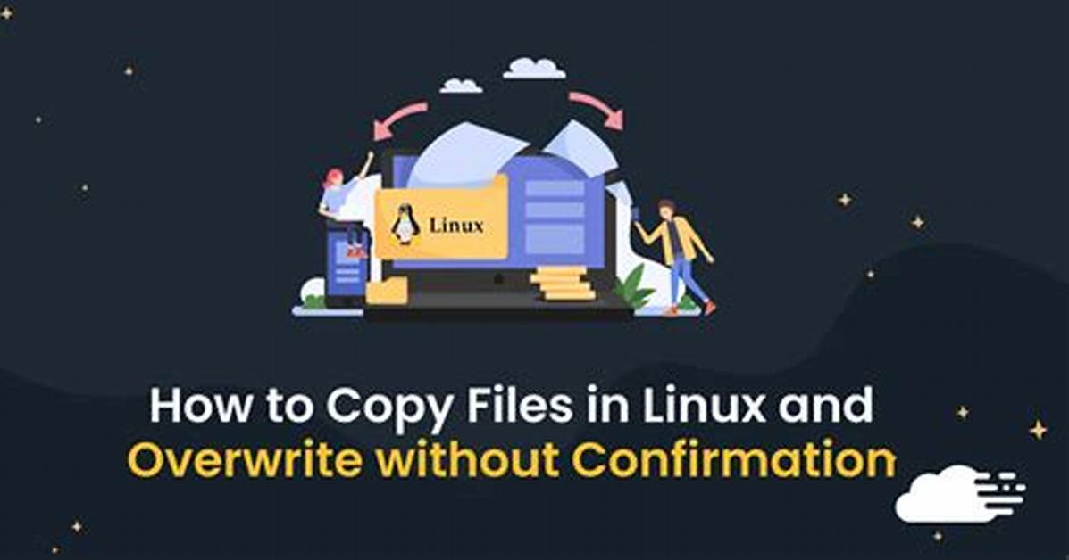 Question: How Copy Overwrite File in Linux?