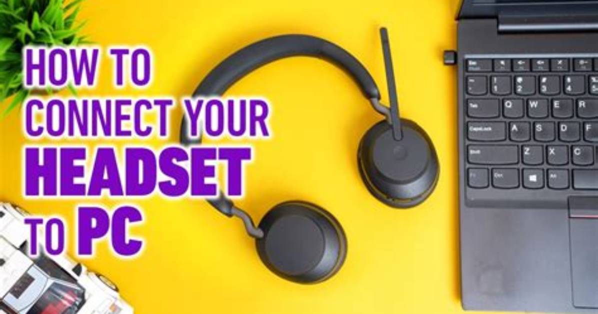 Question: How Do I Connect My Headset to Windows 10?