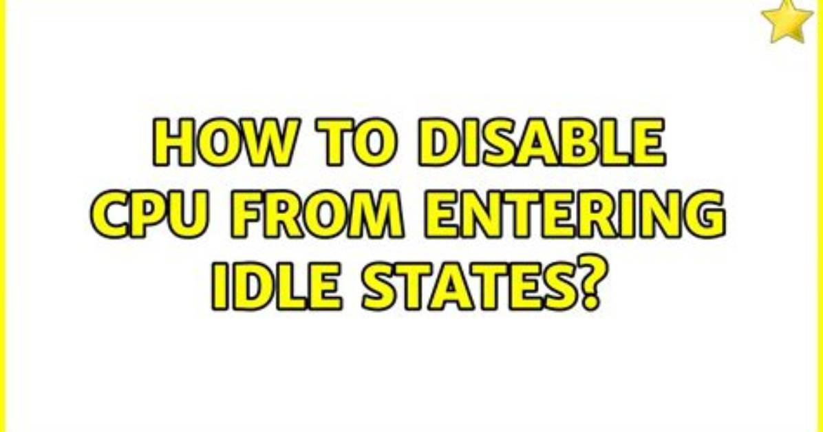 Question: How Do I Disable C States in Bios?