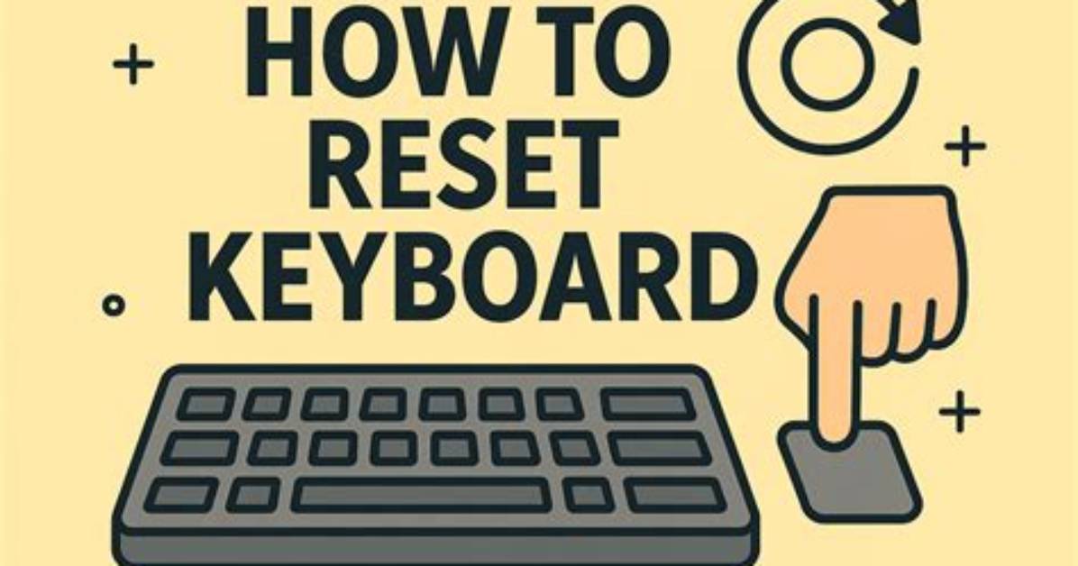 Question: How Do I Reset My Keyboard Windows 7?