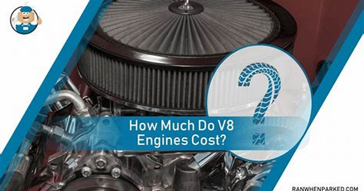 Question: How Much Does a V8 Engine Cost
