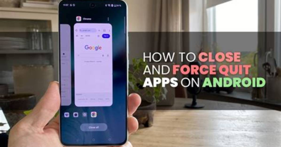 Question: How to Close Apps on Android Galaxy?