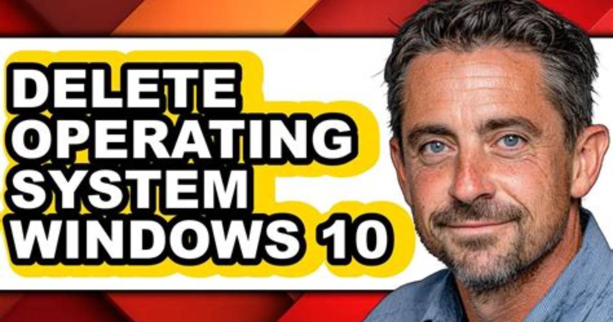 Question: How to Delete Operating System Windows 10?
