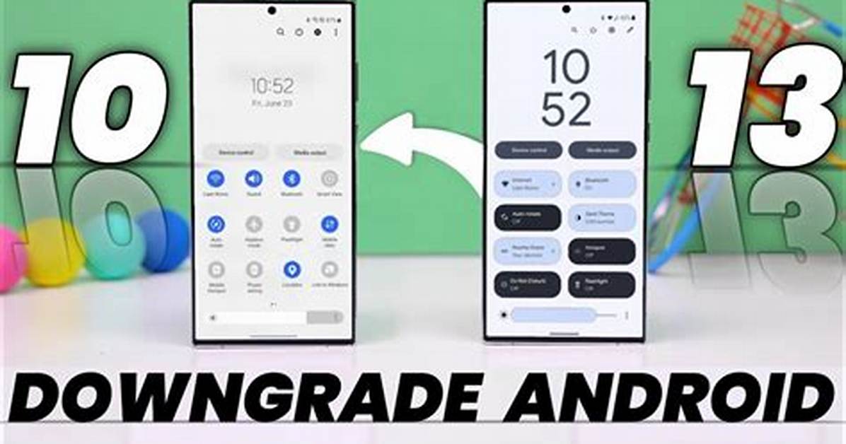 Question: How to Downgrade Android Version?