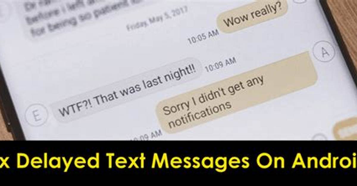 Question: How to Fix Delayed Text Messages Android?