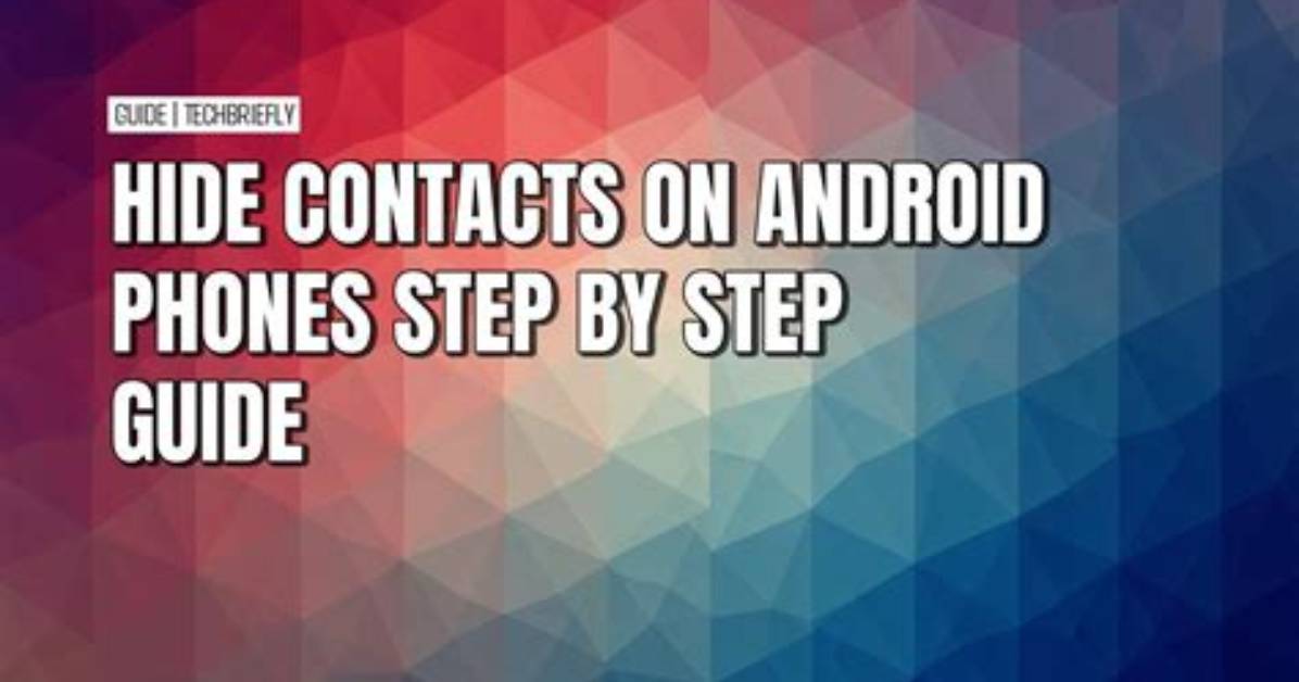 Question: How to Hide Contacts on Android?