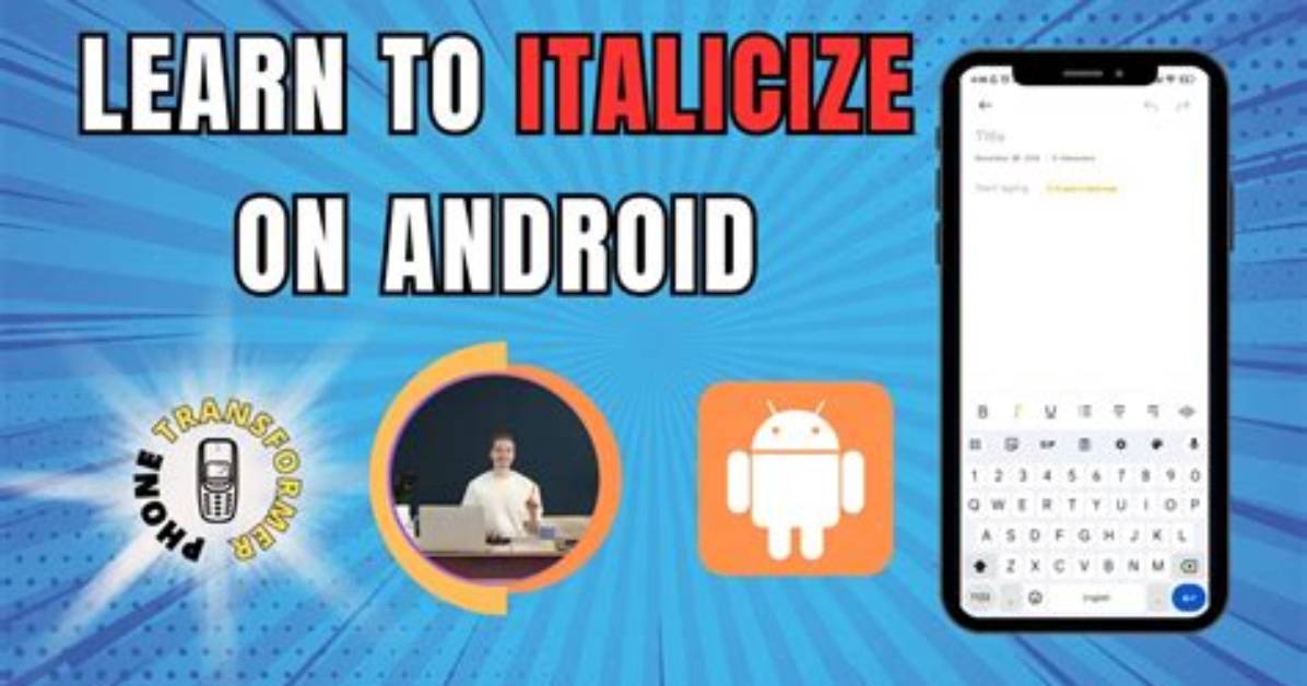 Question: How to Italicize on Android?