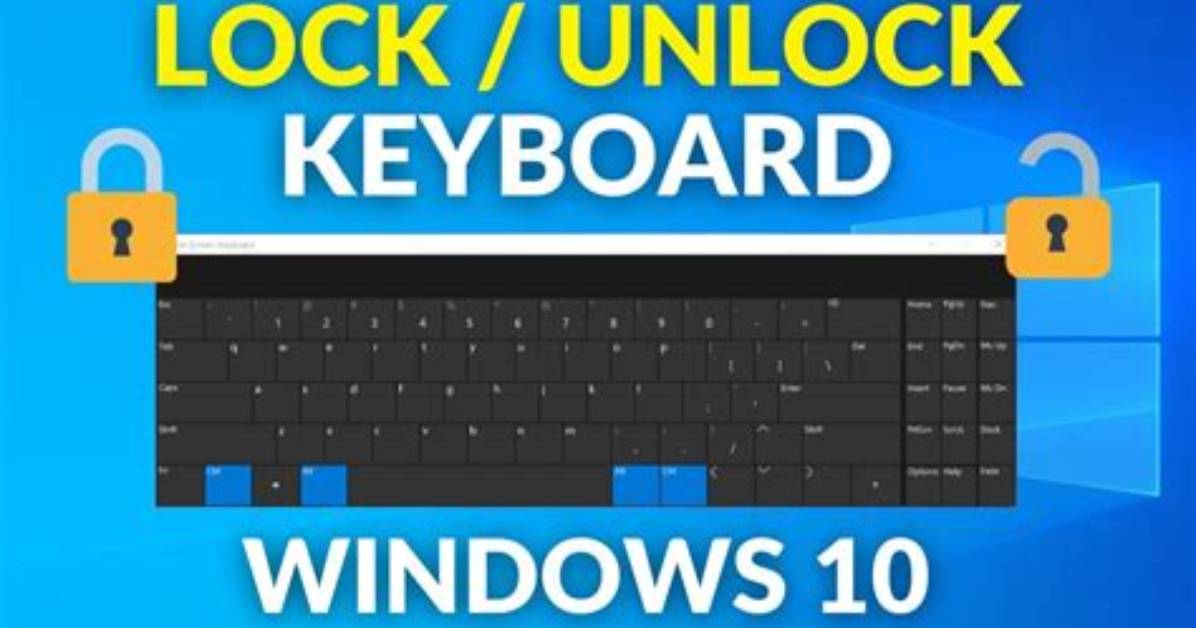 Question: How to Lock Keyboard Windows 10?