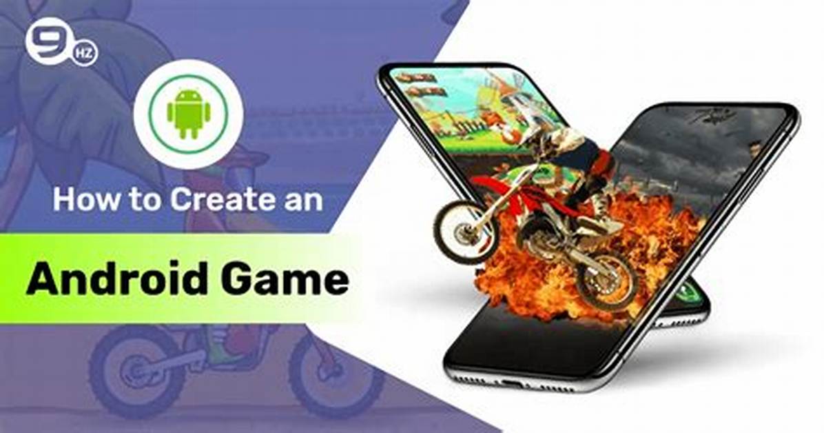 Question: How to Make an Android Game?
