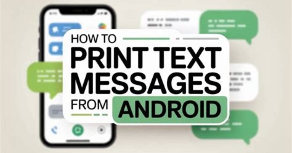 Question: How to Print Android Text Messages?