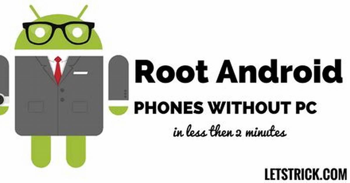 Question: How to Root Android Phone Without Computer?