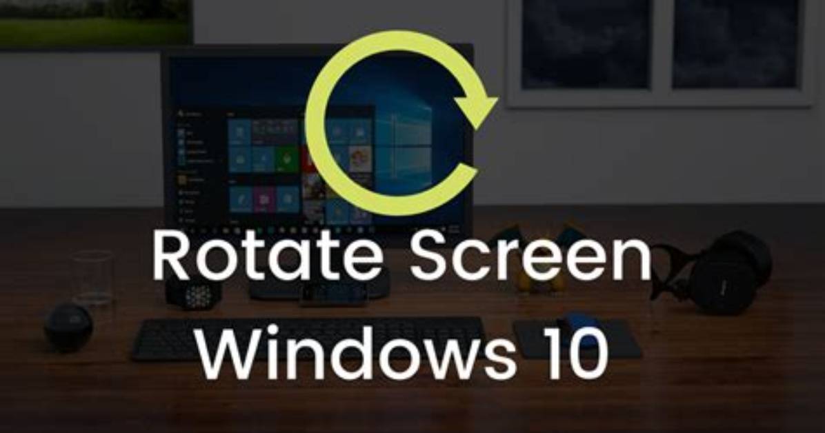 Question: How to Rotate Screen Windows 10?